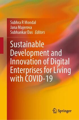 Mondal / Das / Majerova |  Sustainable Development and Innovation of Digital Enterprises for Living with COVID-19 | Buch |  Sack Fachmedien