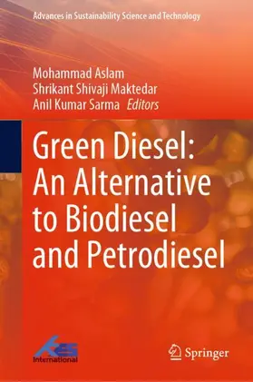 Aslam / Sarma / Shivaji Maktedar |  Green Diesel: An Alternative to Biodiesel and Petrodiesel | Buch |  Sack Fachmedien