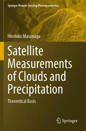 Masunaga |  Satellite Measurements of Clouds and Precipitation | Buch |  Sack Fachmedien