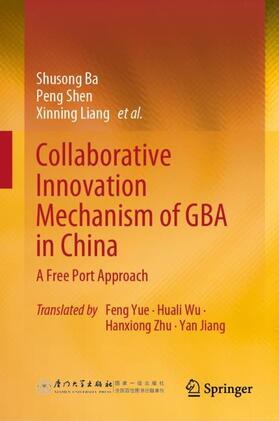 Liang / Ba / Shen |  Collaborative Innovation Mechanism of GBA in China | Buch |  Sack Fachmedien