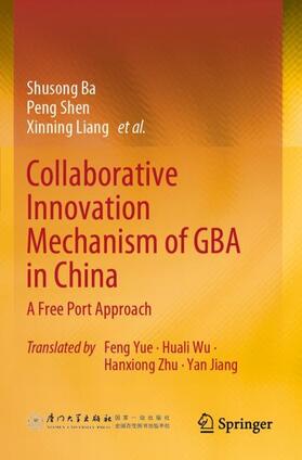 Liang / Ba / Shen |  Collaborative Innovation Mechanism of GBA in China | Buch |  Sack Fachmedien