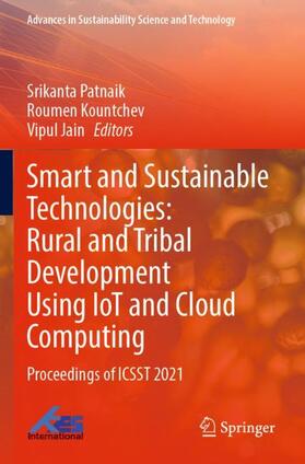 Patnaik / Jain / Kountchev |  Smart and Sustainable Technologies: Rural and Tribal Development Using IoT and Cloud Computing | Buch |  Sack Fachmedien
