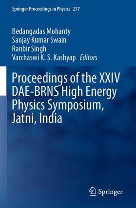 Mohanty / Kashyap / Swain |  Proceedings of the XXIV DAE-BRNS High Energy Physics Symposium, Jatni, India | Buch |  Sack Fachmedien