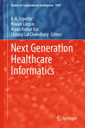 Tripathy / Lingras / Kar |  Next Generation Healthcare Informatics | eBook | Sack Fachmedien