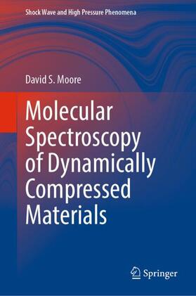 Moore |  Molecular Spectroscopy of Dynamically Compressed Materials | Buch |  Sack Fachmedien