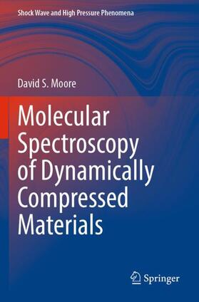 Moore |  Molecular Spectroscopy of Dynamically Compressed Materials | Buch |  Sack Fachmedien