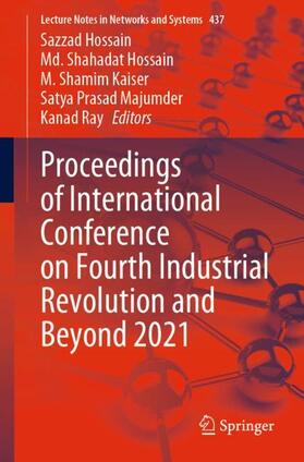 Hossain / Ray / Kaiser |  Proceedings of International Conference on Fourth Industrial Revolution and Beyond 2021 | Buch |  Sack Fachmedien