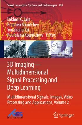 Jain / Kountcheva / Kountchev |  3D Imaging¿Multidimensional Signal Processing and Deep Learning | Buch |  Sack Fachmedien