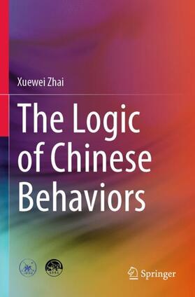 Zhai |  The Logic of Chinese Behaviors | Buch |  Sack Fachmedien