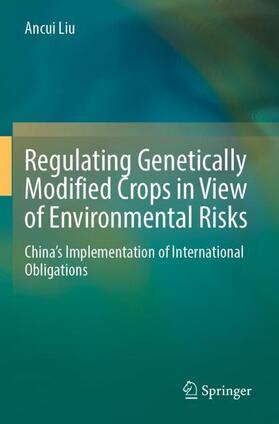 Liu |  Regulating Genetically Modified Crops in View of Environmental Risks | Buch |  Sack Fachmedien