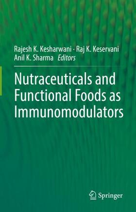 Kesharwani / Sharma / Keservani |  Nutraceuticals and Functional Foods in Immunomodulators | Buch |  Sack Fachmedien