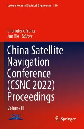 Xie / Yang |  China Satellite Navigation Conference (CSNC 2022) Proceedings | Buch |  Sack Fachmedien