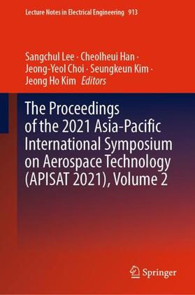Lee / Han / Kim |  The Proceedings of the 2021 Asia-Pacific International Symposium on Aerospace Technology (APISAT 2021), Volume 2 | Buch |  Sack Fachmedien