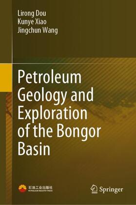 Dou / Wang / Xiao |  Petroleum Geology and Exploration of the Bongor Basin | Buch |  Sack Fachmedien