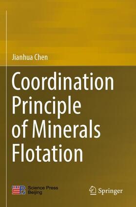 Chen |  Coordination Principle of Minerals Flotation | Buch |  Sack Fachmedien