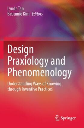 Kim / Tan |  Design Praxiology and Phenomenology | Buch |  Sack Fachmedien