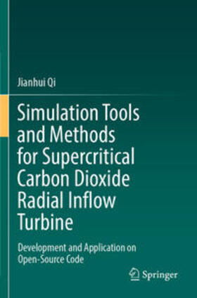 Qi |  Simulation Tools and Methods for Supercritical Carbon Dioxide Radial Inflow Turbine | Buch |  Sack Fachmedien