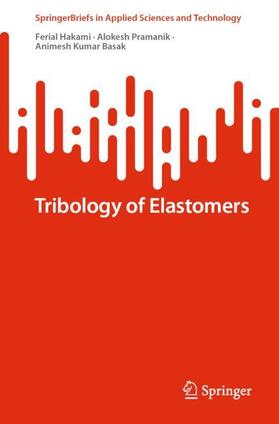Hakami / Basak / Pramanik |  Tribology of Elastomers | Buch |  Sack Fachmedien