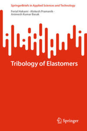 Hakami / Pramanik / Basak |  Tribology of Elastomers | eBook | Sack Fachmedien