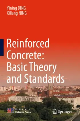 NING / DING |  Reinforced Concrete: Basic Theory and Standards | Buch |  Sack Fachmedien