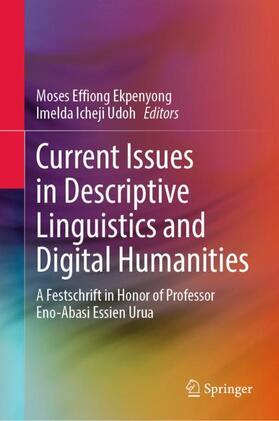 Udoh / Ekpenyong |  Current Issues in Descriptive Linguistics and Digital Humanities | Buch |  Sack Fachmedien