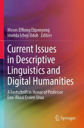 Udoh / Ekpenyong |  Current Issues in Descriptive Linguistics and Digital Humanities | Buch |  Sack Fachmedien