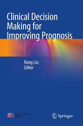 Liu |  Clinical Decision Making for Improving Prognosis | Buch |  Sack Fachmedien