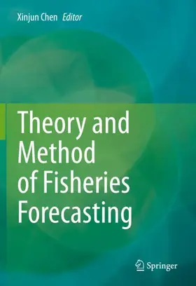 Chen |  Theory and Method of Fisheries Forecasting | Buch |  Sack Fachmedien