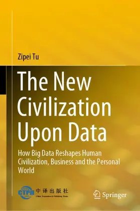 Tu |  The New Civilization Upon Data | Buch |  Sack Fachmedien