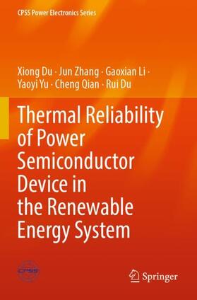 Du / Zhang / Li |  Thermal Reliability of Power Semiconductor Device in the Renewable Energy System | Buch |  Sack Fachmedien