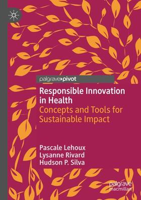 Lehoux / Silva / Rivard |  Responsible Innovation in Health | Buch |  Sack Fachmedien