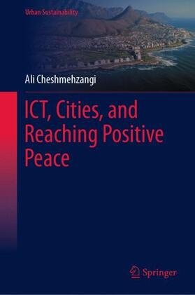 Cheshmehzangi |  ICT, Cities, and Reaching Positive Peace | Buch |  Sack Fachmedien