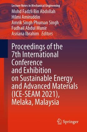 Abdollah / Amiruddin / Ibrahim |  Proceedings of the 7th International Conference and Exhibition on Sustainable Energy and Advanced Materials (ICE-SEAM 2021), Melaka, Malaysia | Buch |  Sack Fachmedien
