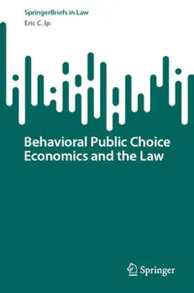 Ip |  Behavioral Public Choice Economics and the Law | eBook | Sack Fachmedien