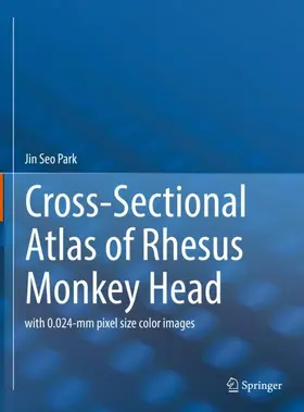 Park |  Cross-Sectional Atlas of Rhesus Monkey Head | Buch |  Sack Fachmedien