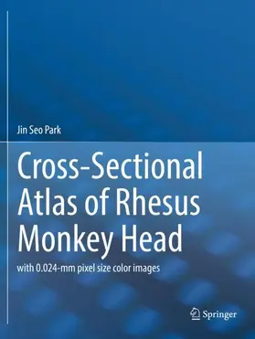 Park |  Cross-Sectional Atlas of Rhesus Monkey Head | Buch |  Sack Fachmedien