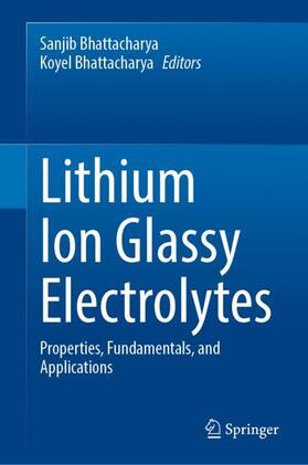 Bhattacharya |  Lithium Ion Glassy Electrolytes | Buch |  Sack Fachmedien