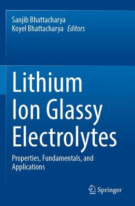 Bhattacharya |  Lithium Ion Glassy Electrolytes | Buch |  Sack Fachmedien