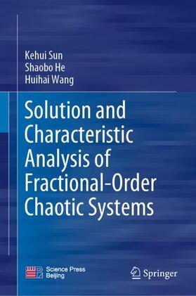 Sun / Wang / He |  Solution and Characteristic Analysis of Fractional-Order Chaotic Systems | Buch |  Sack Fachmedien