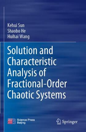 Sun / Wang / He |  Solution and Characteristic Analysis of Fractional-Order Chaotic Systems | Buch |  Sack Fachmedien