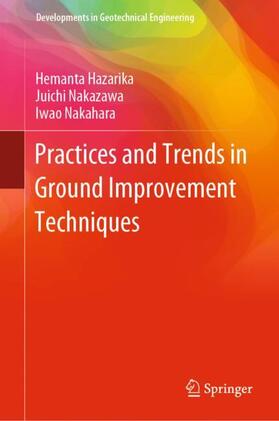 Hazarika / Nakahara / Nakazawa |  Practices and Trends in Ground Improvement Techniques | Buch |  Sack Fachmedien