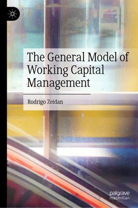 Zeidan |  The General Model of Working Capital Management | Buch |  Sack Fachmedien