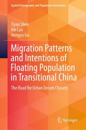 Shen / Gu / Lao |  Migration Patterns and Intentions of Floating Population in Transitional China | Buch |  Sack Fachmedien