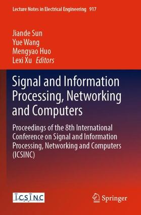 Sun / Xu / Wang |  Signal and Information Processing, Networking and Computers | Buch |  Sack Fachmedien