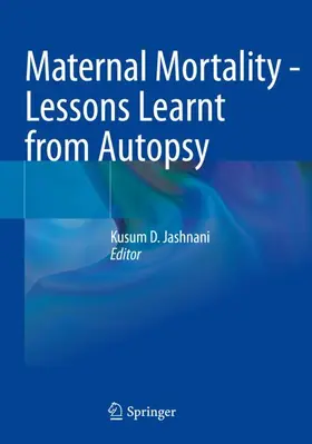 Jashnani |  Maternal Mortality - Lessons Learnt from Autopsy | Buch |  Sack Fachmedien