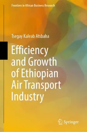 Kaleab Atsbaha |  Efficiency and Growth of Ethiopian Air Transport Industry | Buch |  Sack Fachmedien