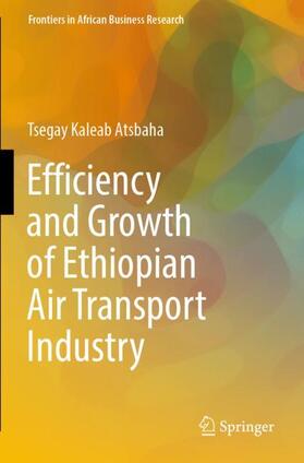 Kaleab Atsbaha |  Efficiency and Growth of Ethiopian Air Transport Industry | Buch |  Sack Fachmedien