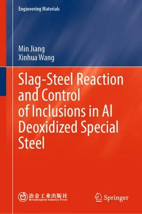 Wang / Jiang |  Slag-Steel Reaction and Control of Inclusions in Al Deoxidized Special Steel | Buch |  Sack Fachmedien