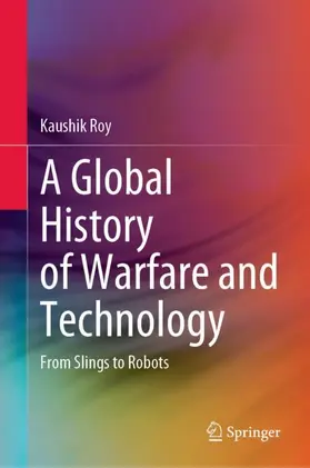 Roy |  A Global History of Warfare and Technology | Buch |  Sack Fachmedien