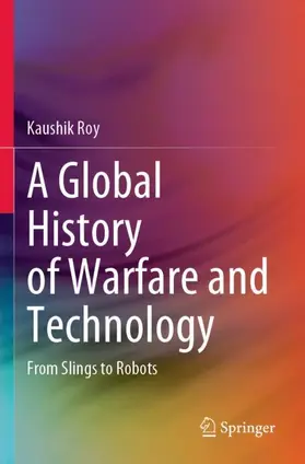 Roy |  A Global History of Warfare and Technology | Buch |  Sack Fachmedien